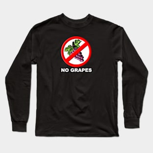 No Grapes. Long Sleeve T-Shirt